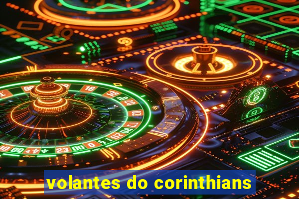 volantes do corinthians